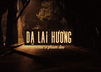 Hoàn cảnh sáng tác bài “Dạ Lai Hương” (nhạc sĩ Phạm Duy) – Một đêm thơm xứ Huế, một bản tình ca tinh khiết