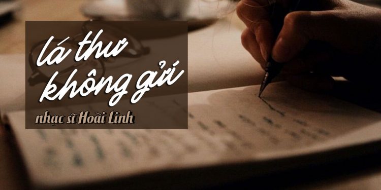 Ca khúc “Lá Thư Không Gửi” của nhạc sĩ Hoài Linh và lần hát song ca hiếm hoi của ca sĩ Thanh Thúy