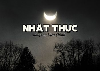 Hoàn cảnh sáng tác và ý nghĩa của bài Nhật Thực (nhạc sĩ Viễn Chinh) – “Cho tôi một lần thôi được thăm viếng mộ em…”