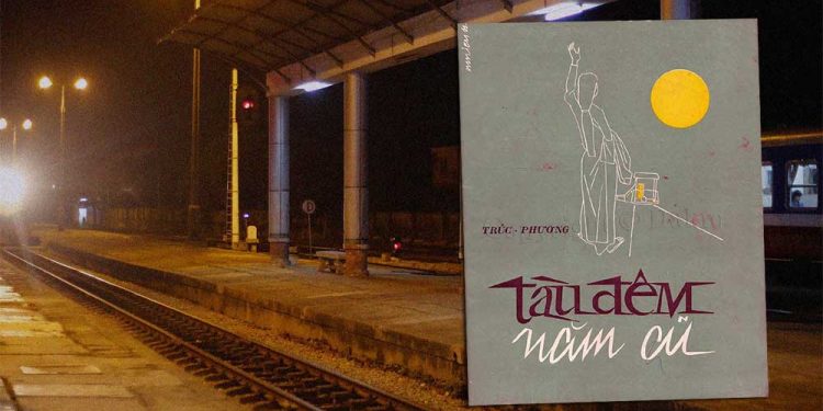 “Tàu Đêm Năm Cũ” – Một ca khúc bolero “kinh điển” của nhạc sĩ Trúc Phương và dòng nhạc vàng