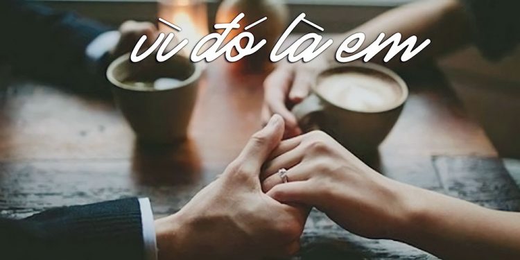Ca khúc “Vì Đó Là Em” của nhạc sĩ Diệu Hương – Tình yêu mê đắm và vô điều kiện