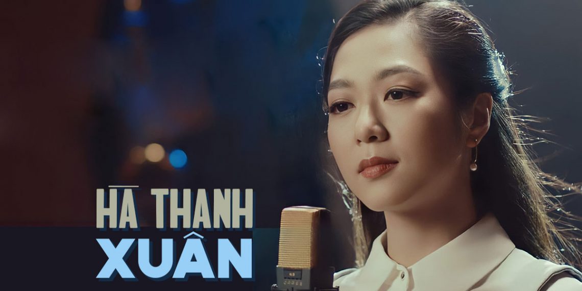 Tiểu sử ca sĩ Hà Thanh Xuân – Nữ ca sĩ khả ái của làng nhạc hải ngoại thập niên 2010