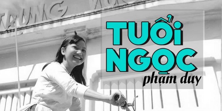 Nhạc sĩ Phạm Duy và “Tuổi Ngọc” – Ca khúc hay nhất dành cho một thời thiếu nữ hoa niên