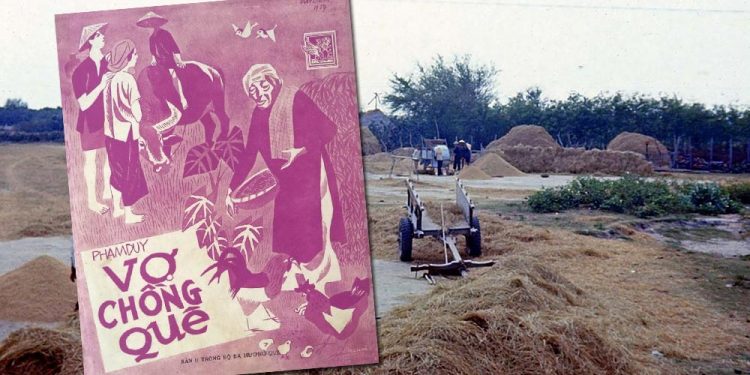 Ca khúc Vợ Chồng Quê (nhạc sĩ Phạm Duy) – Khúc hát thanh bình và yêu đời chốn đồng quê