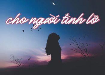 Ca khúc “Cho Người Tình Lỡ” và chuyện tình buồn như tiểu thuyết của nhạc sĩ Hoàng Nguyên: “Khóc mà chi yêu thương qua rồi…”