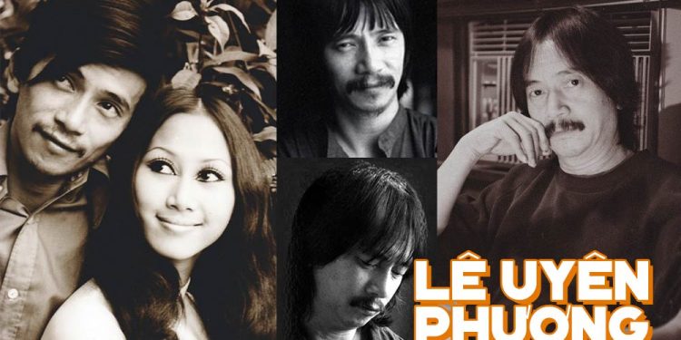 Cuộc đời và sự nghiệp của nhạc sĩ Lê Uyên Phương (1941-1999) – Tác giả những bài tình ca mê đắm của tình nhân