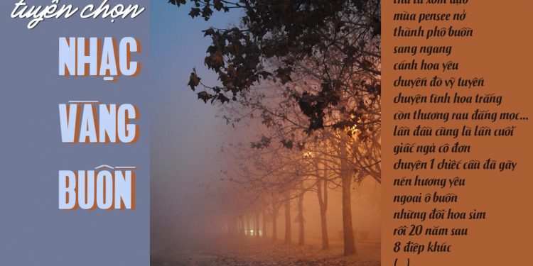 Nhạc vàng và “nỗi buồn nhân văn” – Nghe lại tuyển chọn những bài nhạc vàng buồn nhất