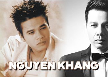 Tiểu sử ca sĩ Nguyên Khang – Một hiện tượng đặc biệt của dòng nhạc trữ tình hải ngoại