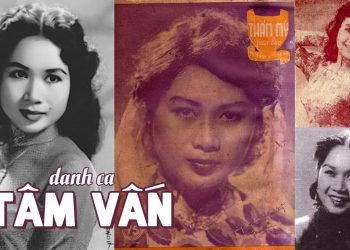 Cuộc đời và sự nghiệp của danh ca Tâm Vấn – Giọng hát lả lướt và thanh tao của một thời