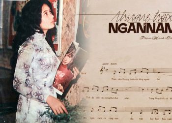 Hoàn cảnh sáng tác “Thương Hoài Ngàn Năm” (nhạc sĩ Phạm Mạnh Cương) – Tình đầu cũng là tình cuối