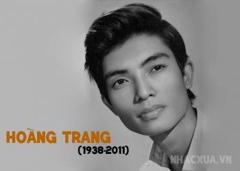 Nghe lại những ca khúc nhạc vàng quen thuộc của nhạc sĩ Hoàng Trang (Thu âm trước 1975)