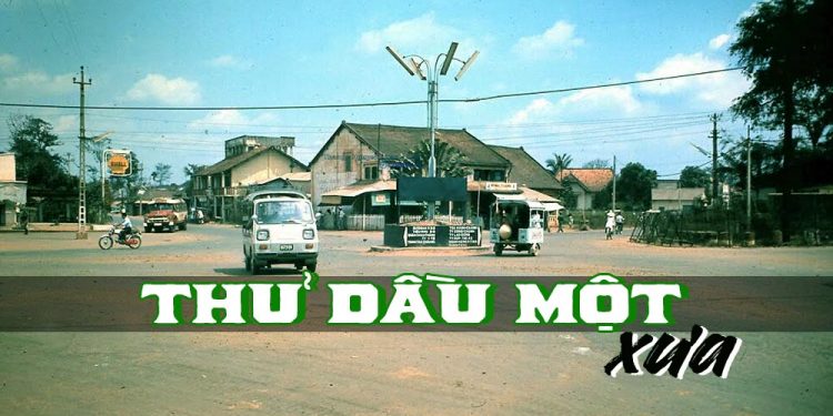 Tuyển chọn hình ảnh hiếm của Thủ Dầu Một – Bình Dương ngày xưa