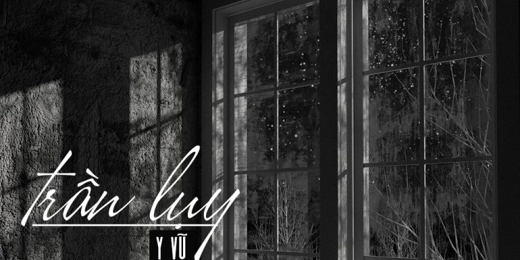 Ca khúc Trần Lụy (nhạc sĩ Y Vũ) và dòng nhạc viết về nỗi đau một kiếp nhân sinh