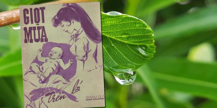 Ca khúc “Giọt Mưa Trên Lá” của nhạc sĩ Phạm Duy – Thế giới thu nhỏ trong một hạt mưa nhỏ bé