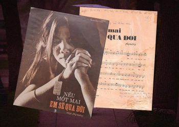 Hoàn cảnh sáng tác và ý nghĩa của bài hát “Nếu Một Mai Em Sẽ Qua Đời” (nhạc sĩ Phạm Duy)