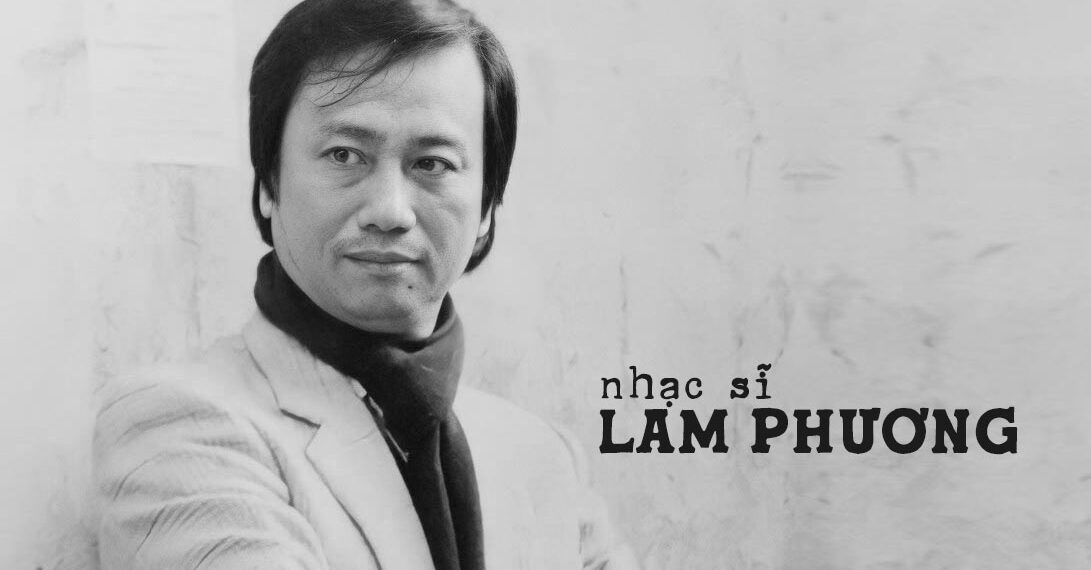 Cuộc đời và sự nghiệp của nhạc sĩ Lam Phương (1937-2020)