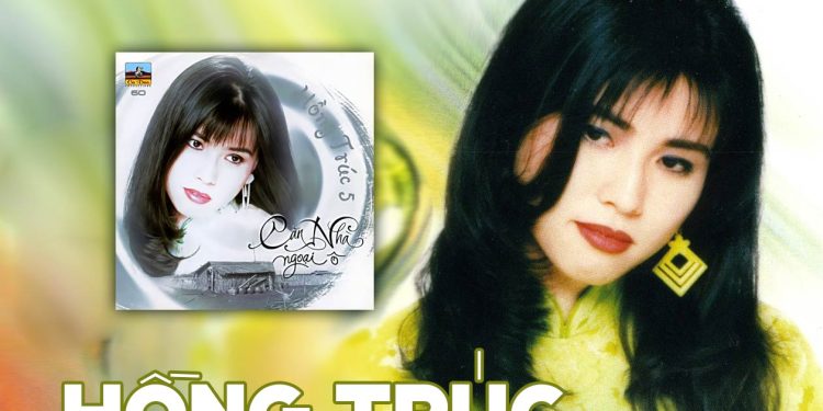 Đôi nét về tiếng hát Hồng Trúc của làng nhạc hải ngoại một thời